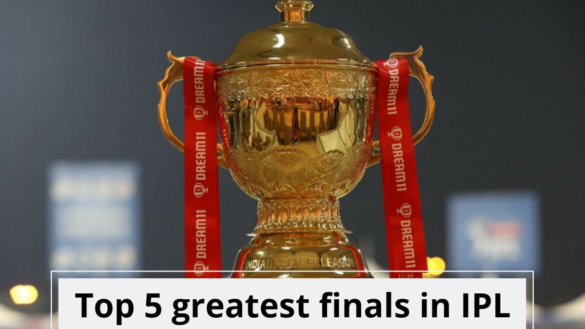 Top 5 Greatest Finals of all Time in IPL History