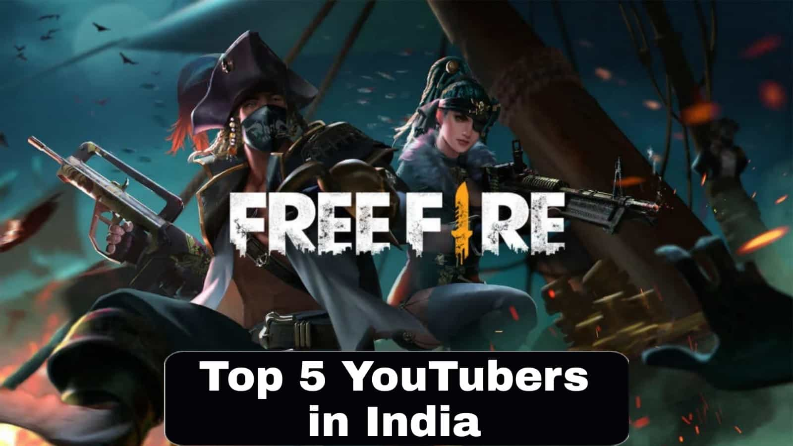 Top 5 Free Fire Youtubers In India In June 2021