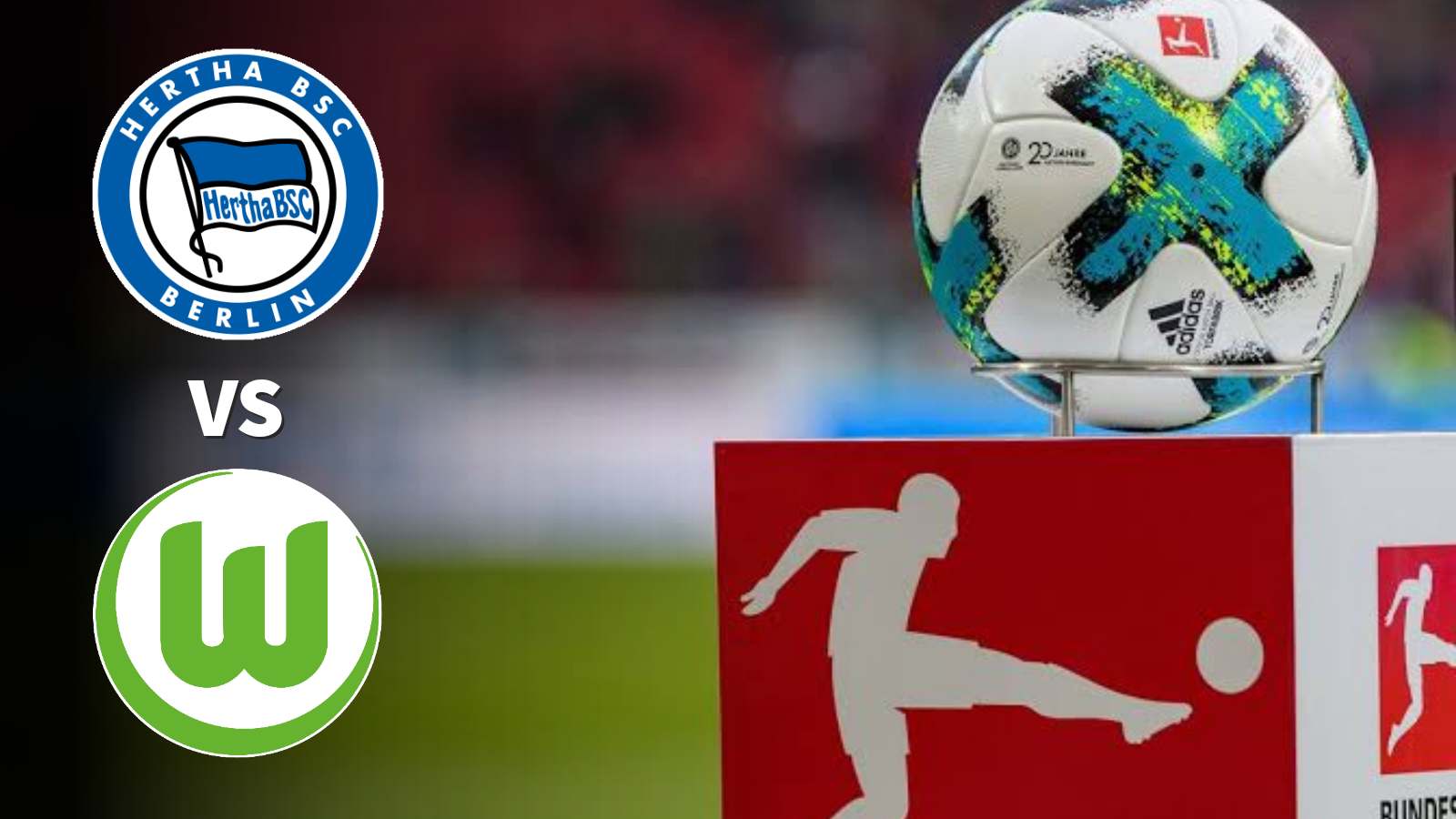 Bundesliga: Hertha Berlin vs Vfl Wolfsburg Live Stream, Preview and Prediction