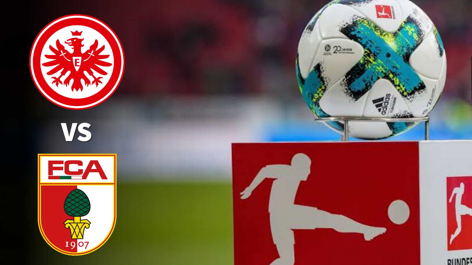 Bundesliga : Eintracht Frankfurt vs FC Augsburg Live Stream, Preview and Prediction