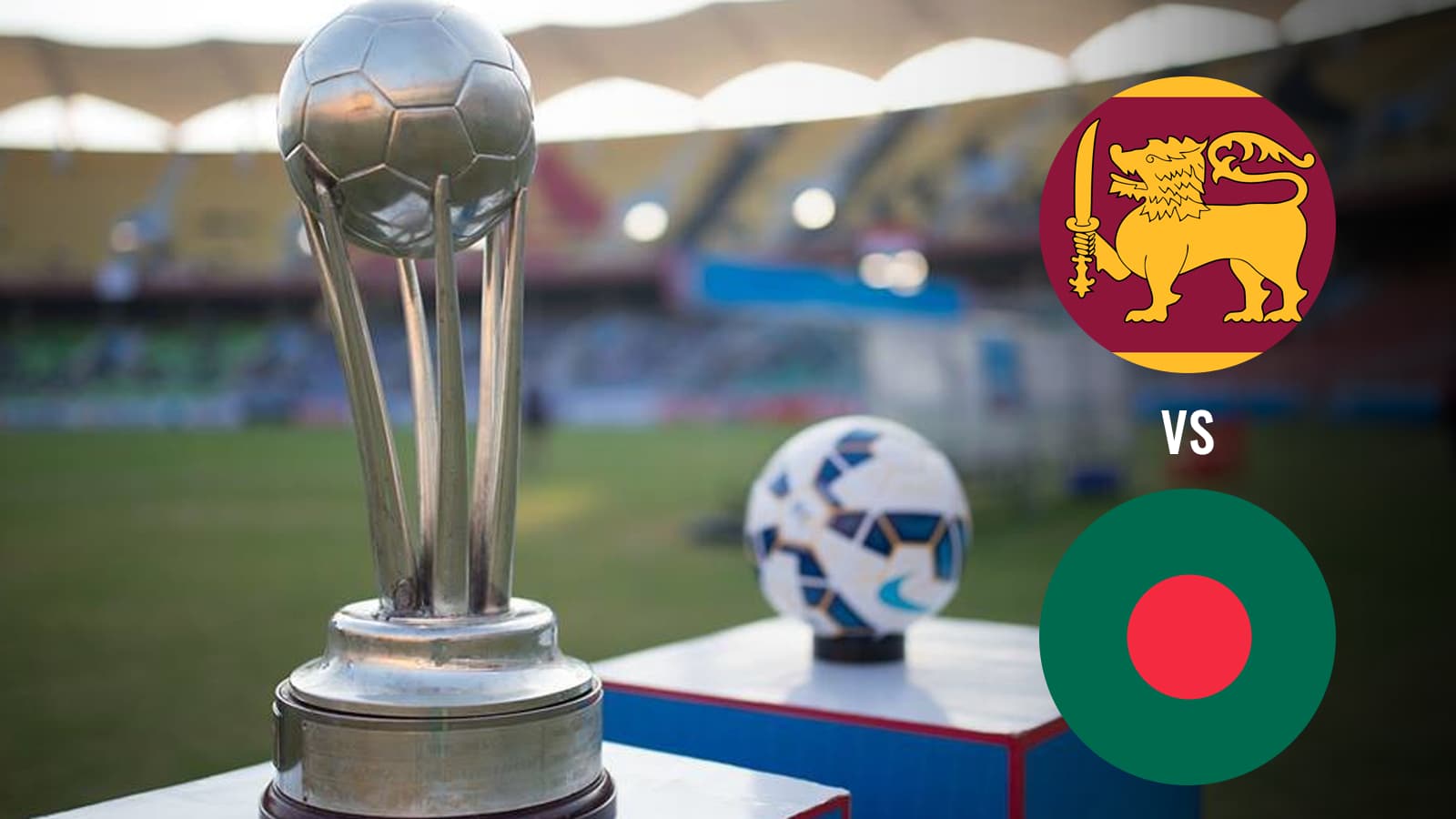 SAFF Championship: Sri Lanka vs Bangladesh Live Stream, Preview and Prediction