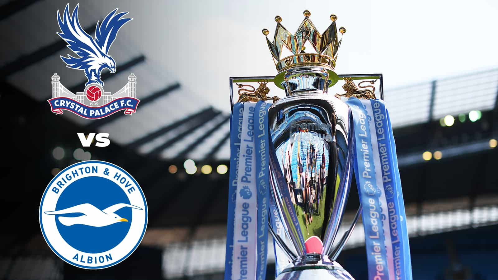 Premier League: Crystal Palace vs Brighton Live Stream, Preview and Prediction