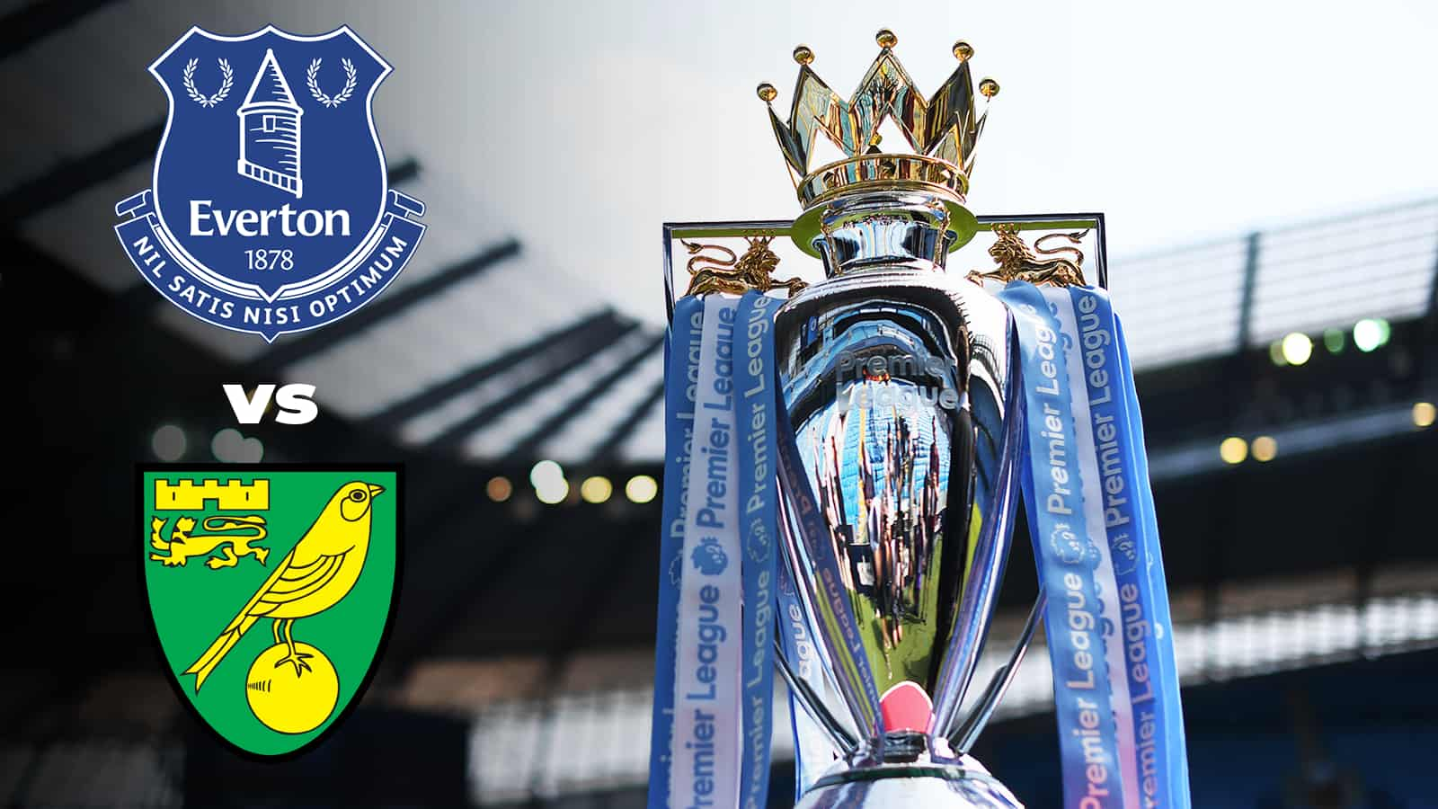 Premier League: Everton vs Norwich City Live Stream, Preview and Prediction