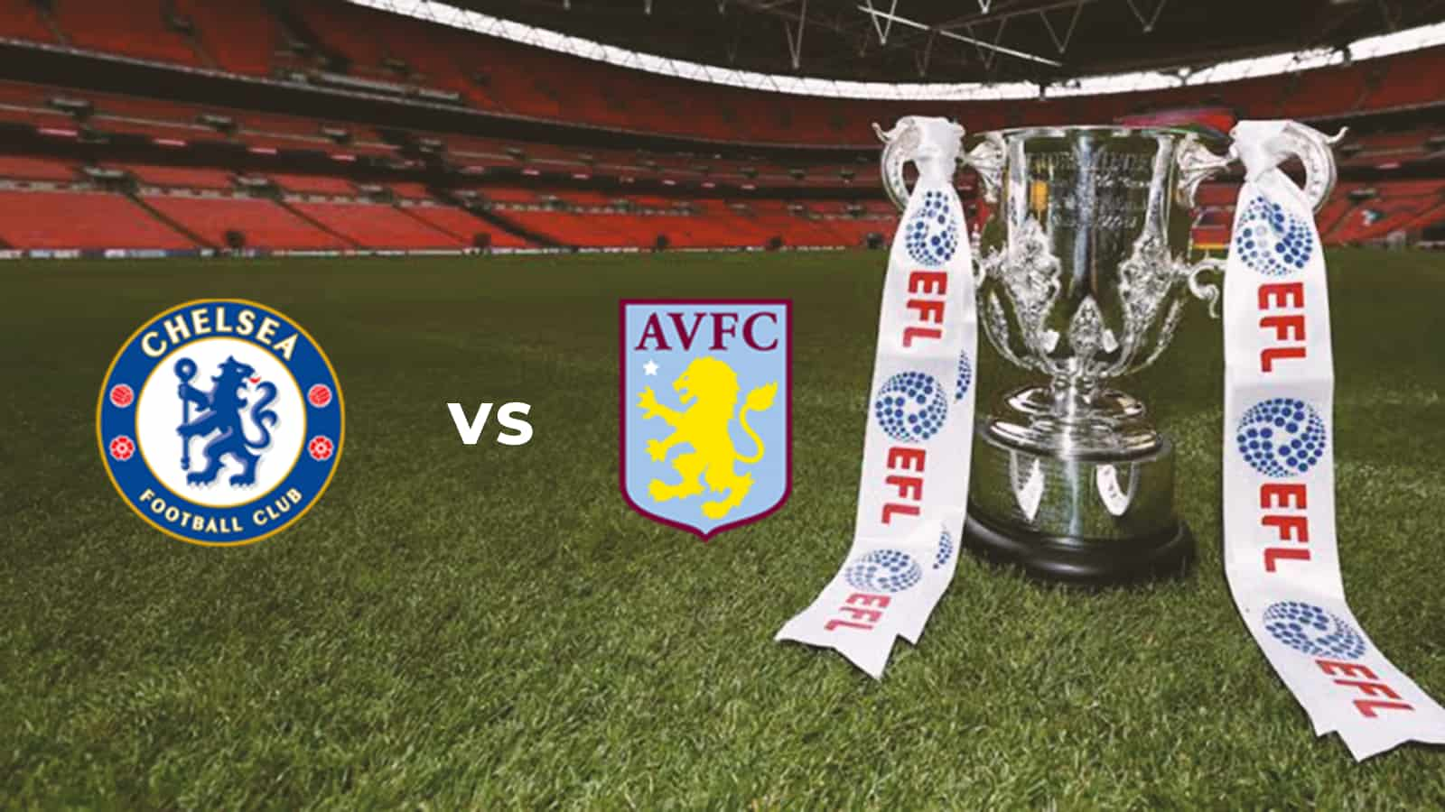 EFL Cup: Chelsea vs Aston Villa Live Stream, Preview and Prediction