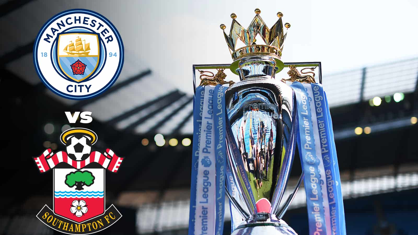 Premier League: Manchester City vs Southampton Live Stream, Preview and Prediction