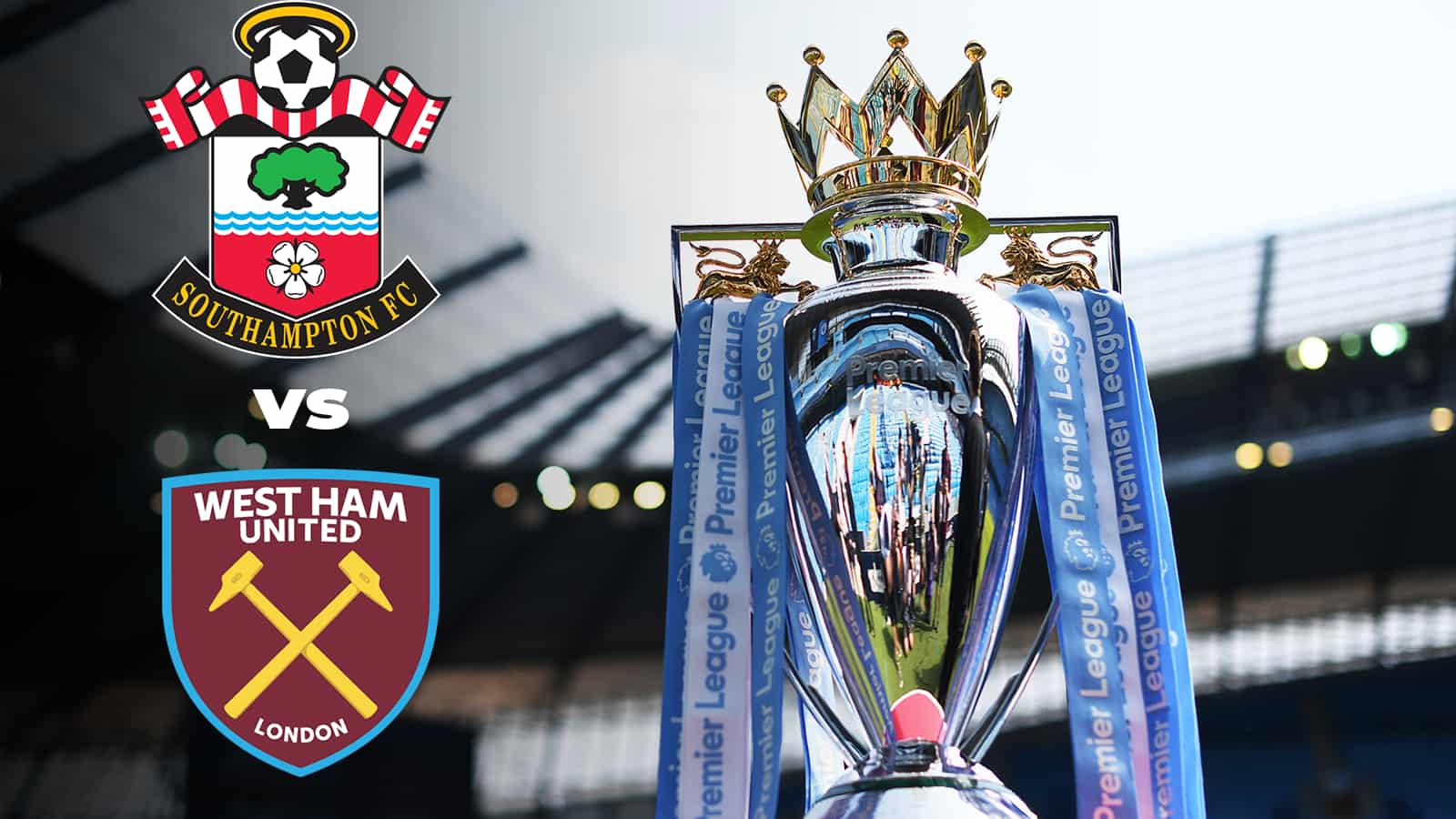 Premier League: Southampton vs West Ham Live Stream, Preview and Prediction