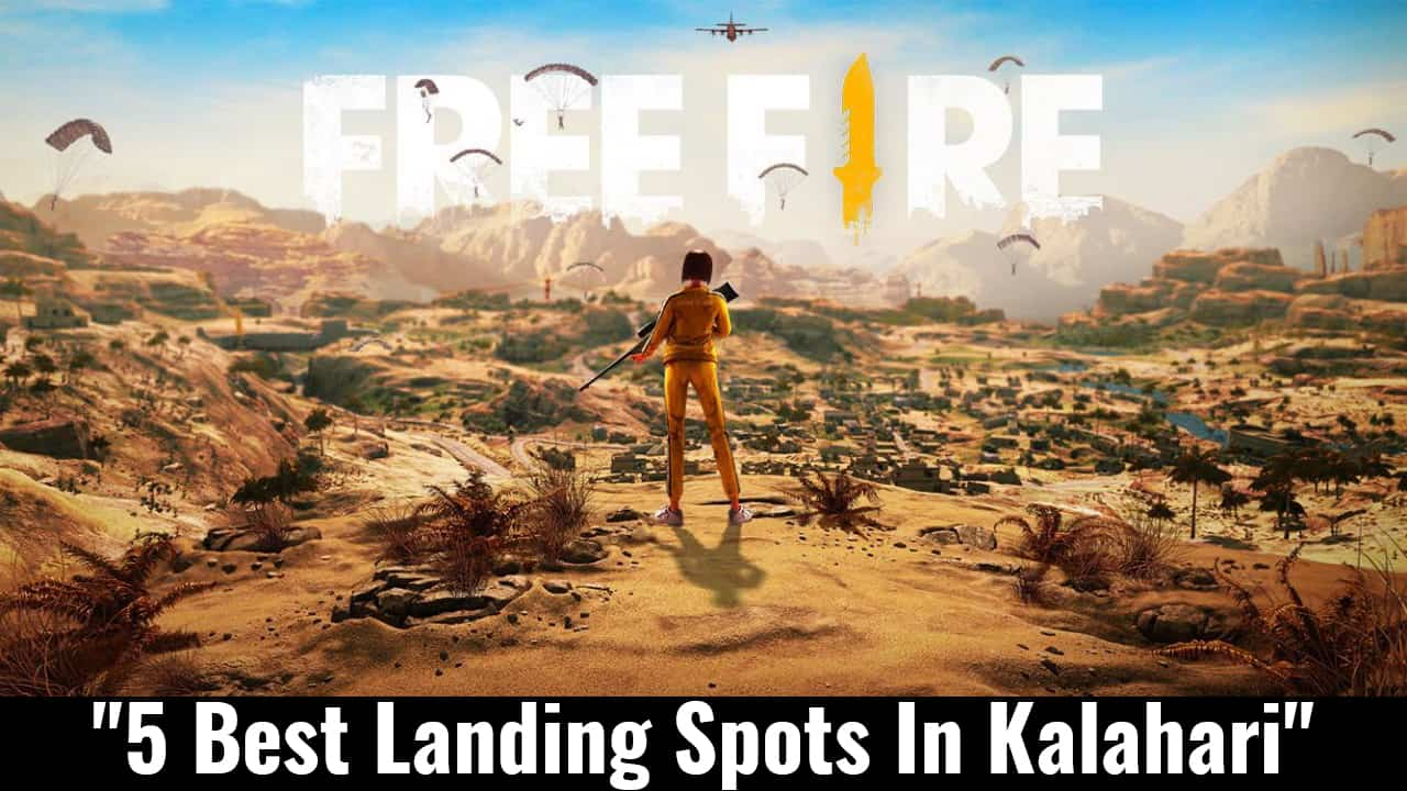 5 Best Landing Spots In Free Fire Kalahari Map For Beginners