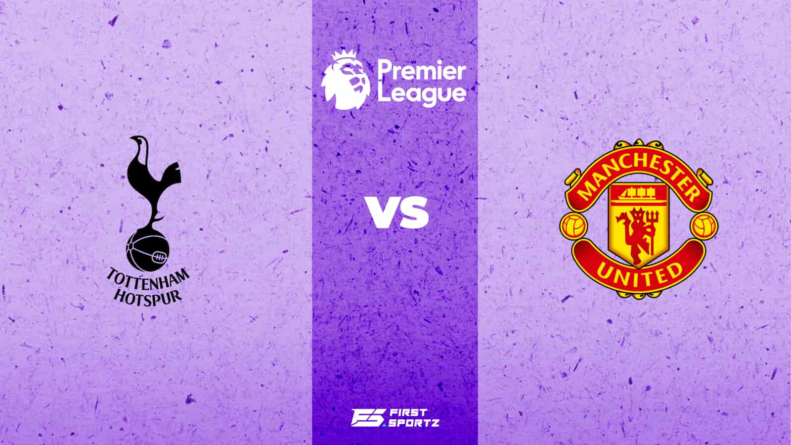 Premier League: Tottenham Hotspur vs Manchester United Live Stream, Preview and Prediction