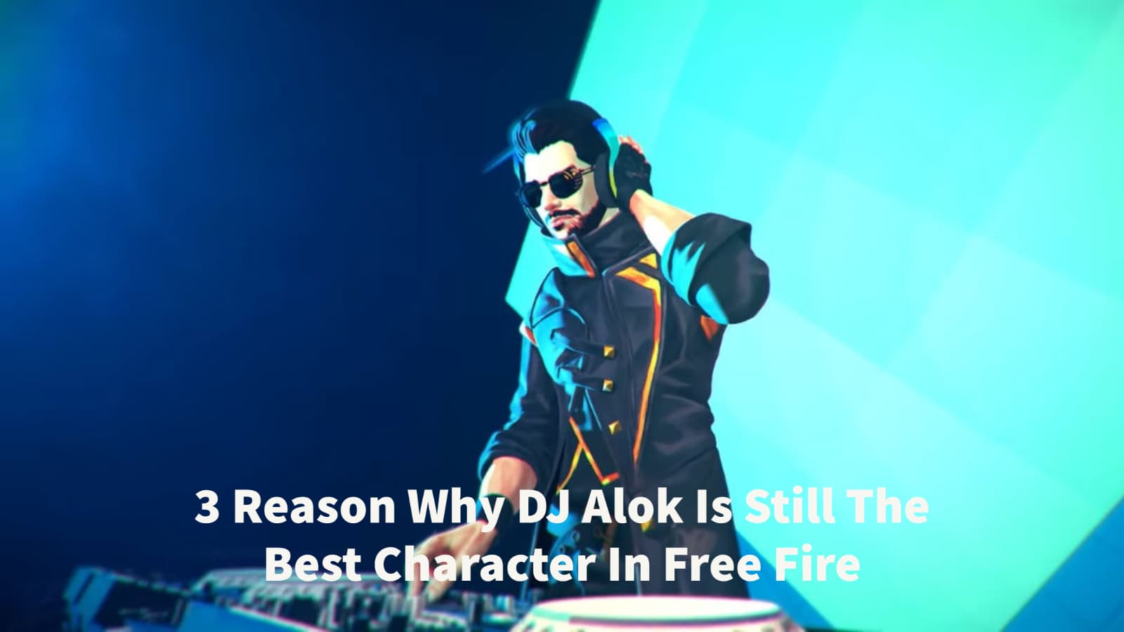 3 Reasons Why DJ Alok Is Still The Best Character In Free Fire For October 2021