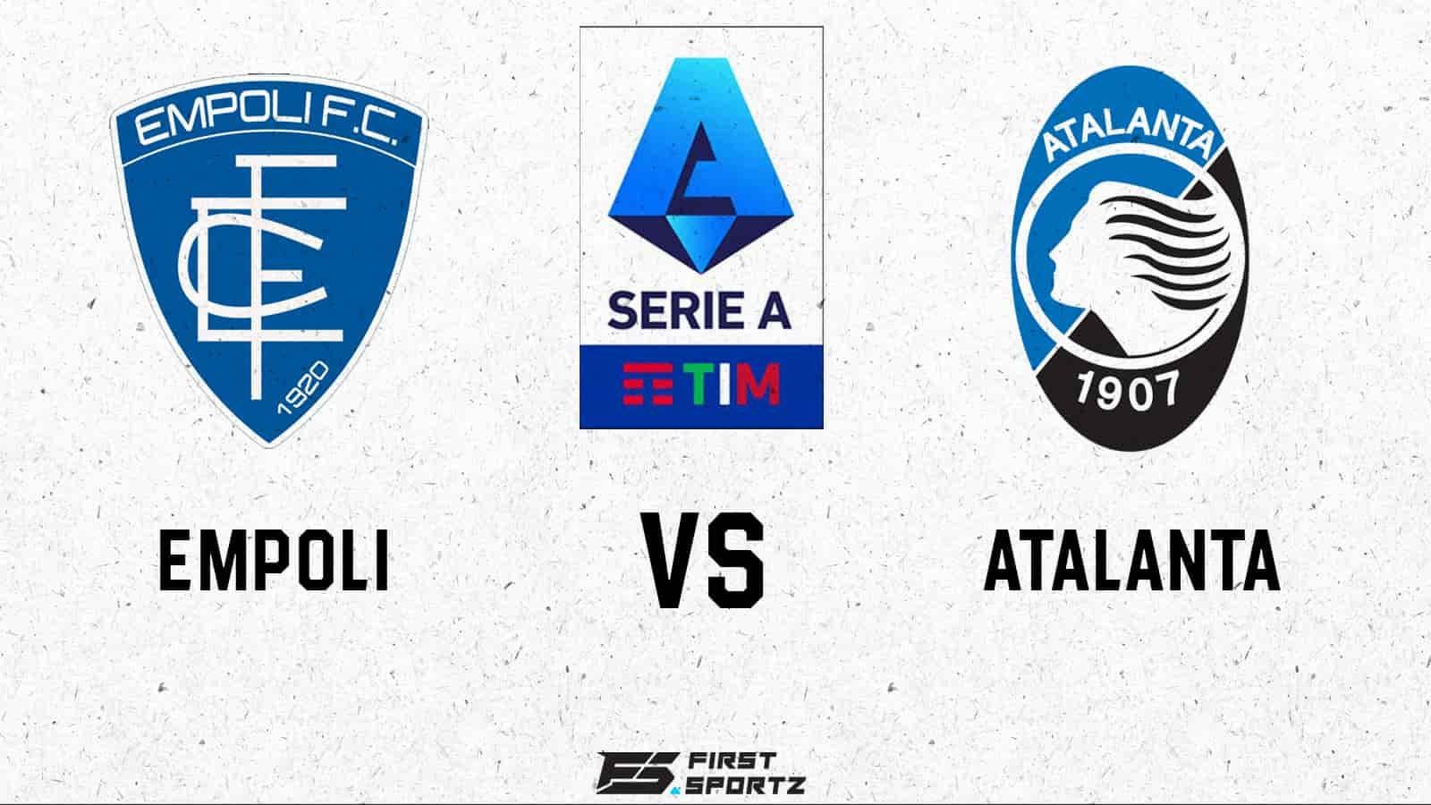 Serie A: Empoli vs Atalanta Live Stream, Preview and Prediction