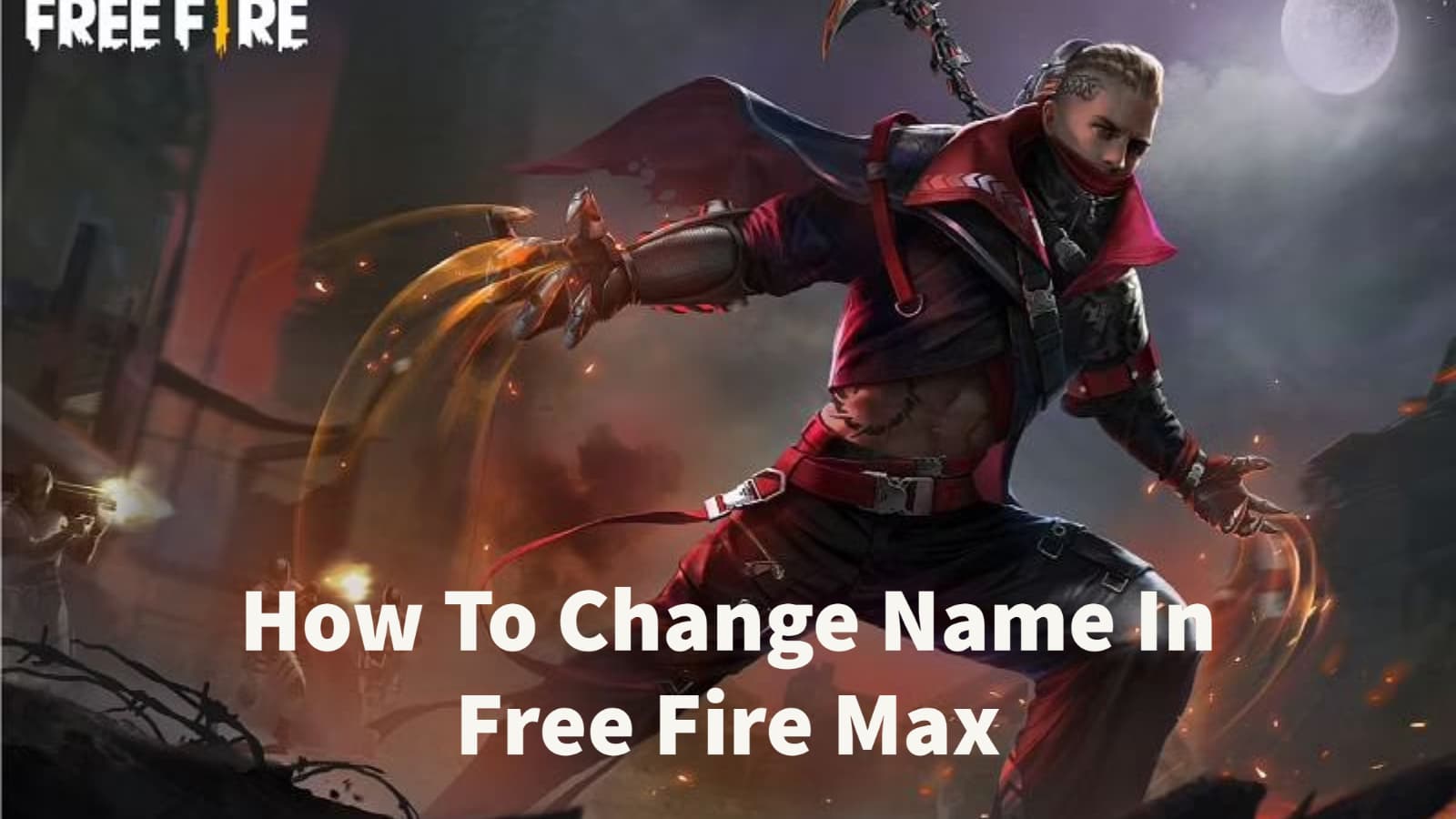 How To Change Name In Free Fire Max For October 2021?