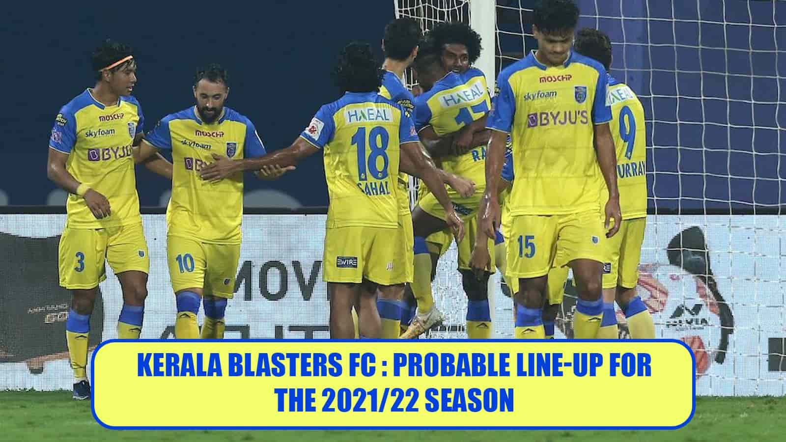 Indian Super League: How could Kerala Blasters line-up in the 2021/22 season?