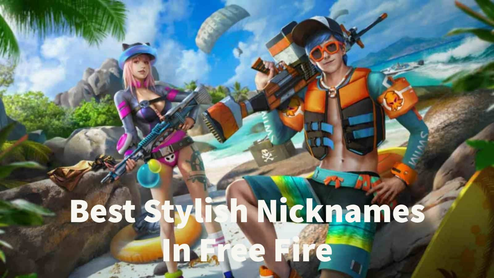 Top 40 Best Stylish Nicknames In Free Fire For November 2021