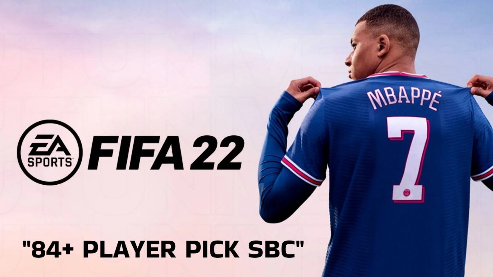 How to complete the 84+ Player Pick SBC in FIFA 22 (25th February 2022)?