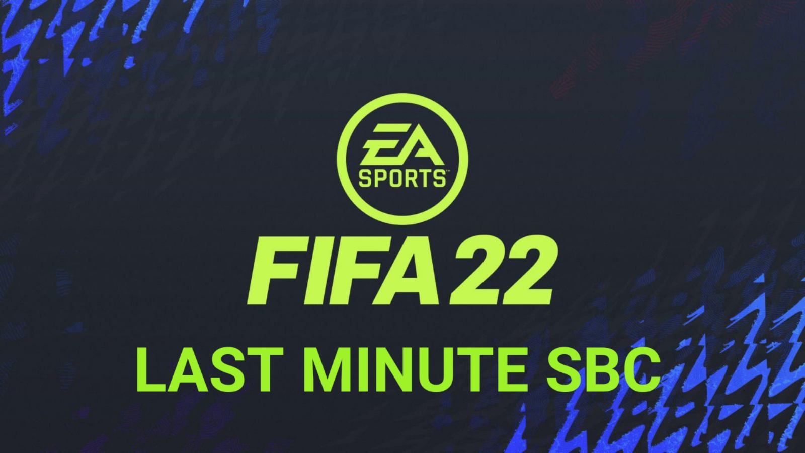 How to complete the Last Minute SBC in FIFA 22?