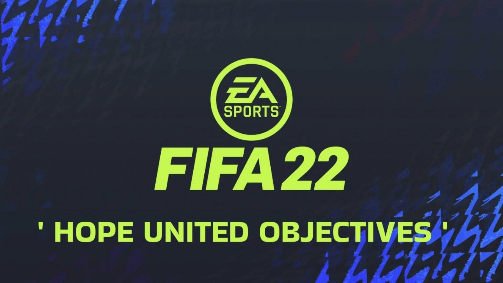 How to complete the Hope United Objectives in FIFA 22?