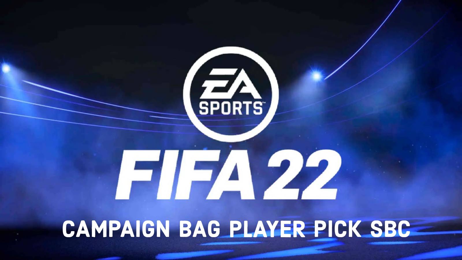 How to complete the Campaign Bag Player Pick SBC in FIFA 22 today?