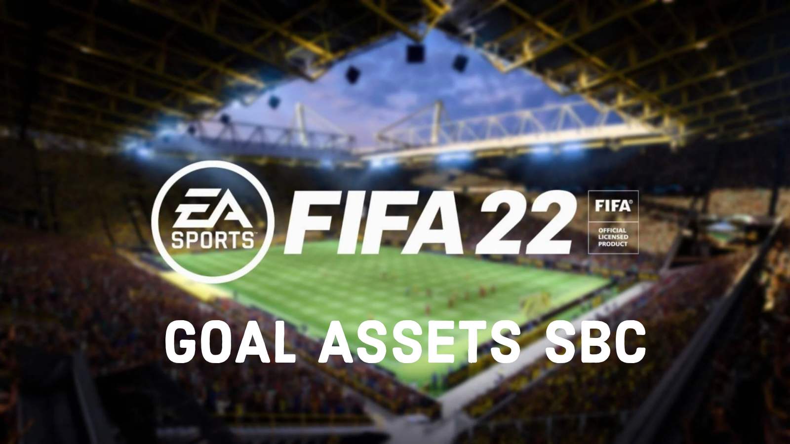 How to complete the Goal Assets SBC in FIFA 22?