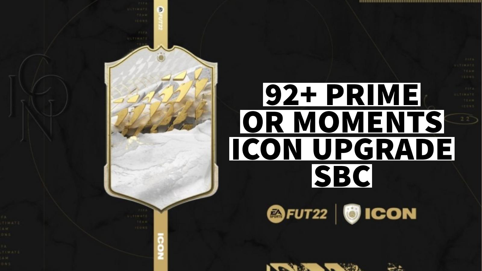 How to complete the 92+ Prime or Moments Icon Upgrade SBC in FIFA 22?