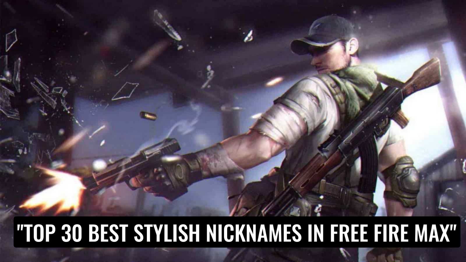 Top 30 Best Stylish Nicknames In Free Fire MAX For April 2022