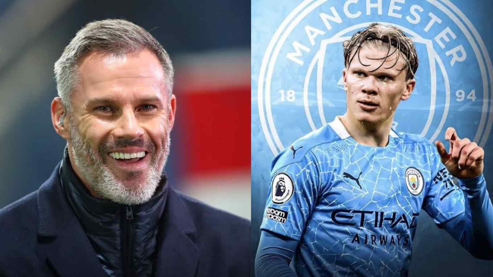 “Erling Haaland is not going to elevate Manchester City to a different level”- Jamie Carragher