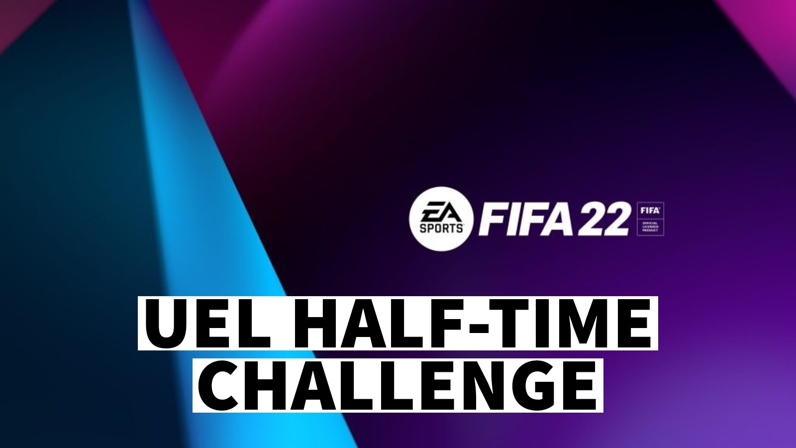 How to complete the UEL Half-Time Challenge in FIFA 22?