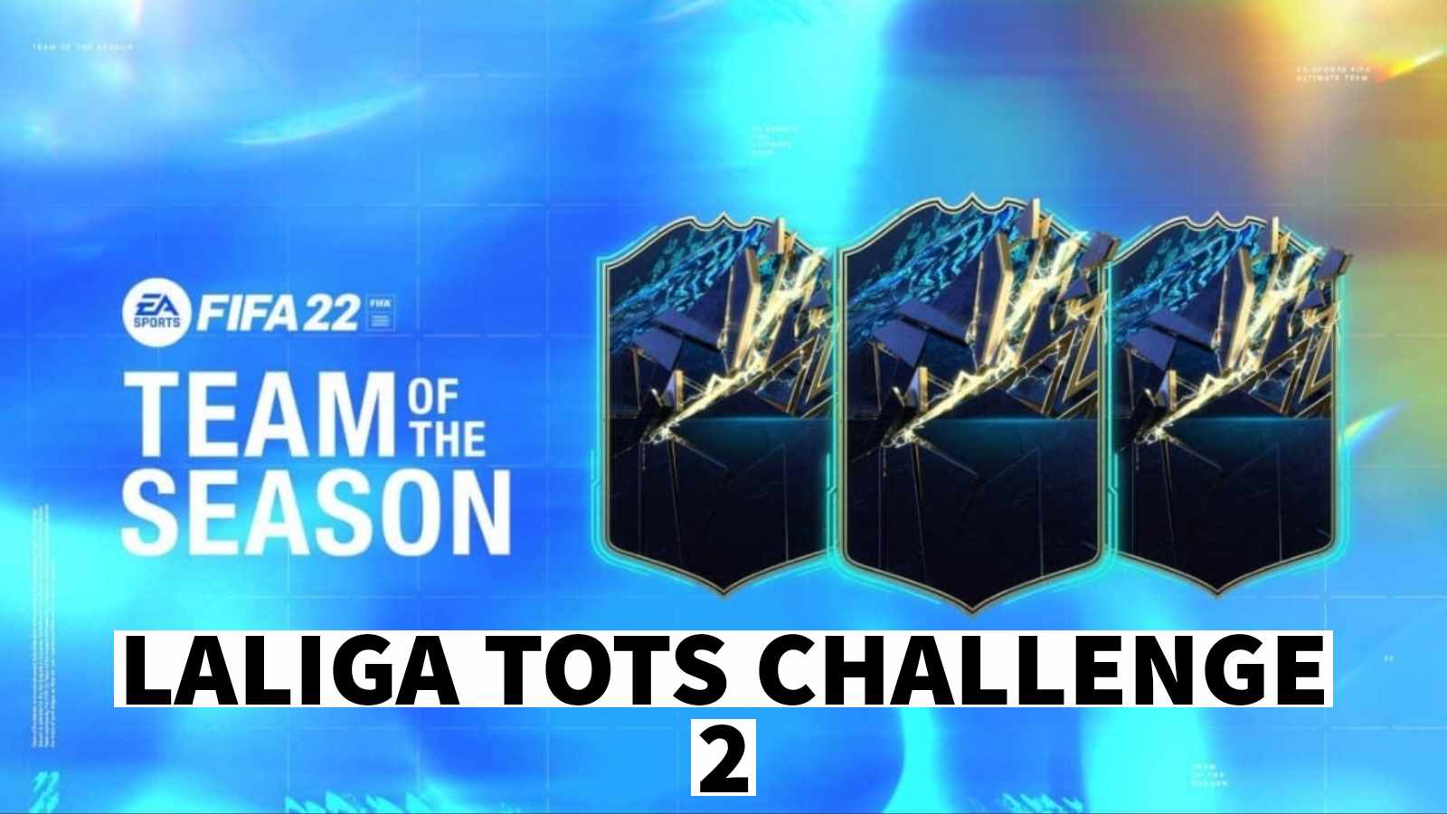 How to complete the LaLiga TOTS Challenge 2 SBC in FIFA 22?