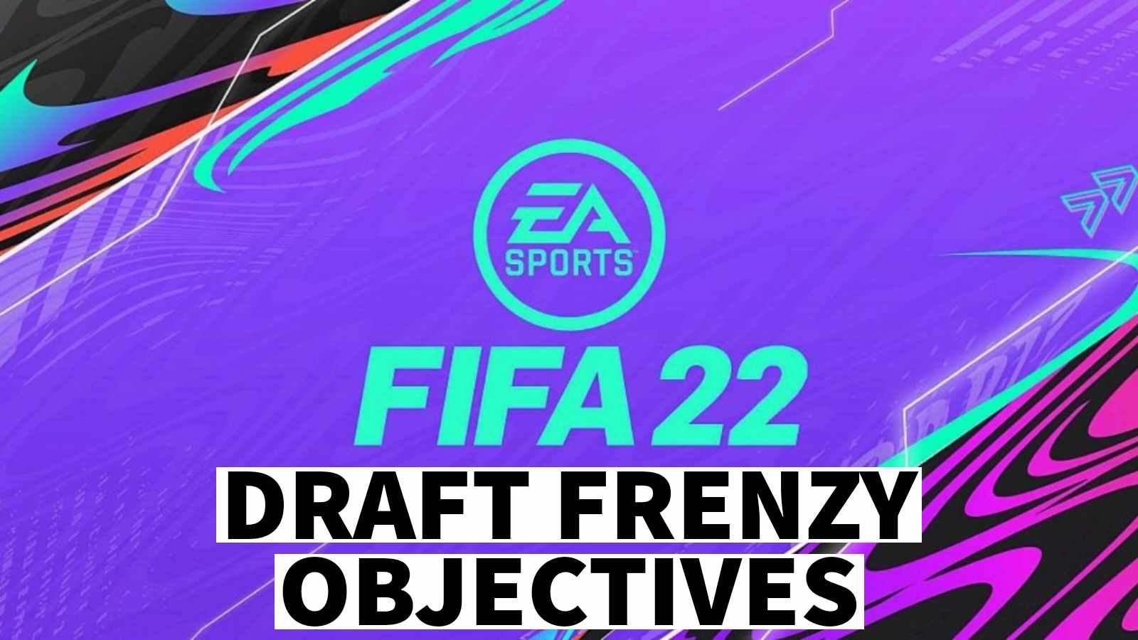 How to complete the Draft Frenzy Objectives in FIFA 22?