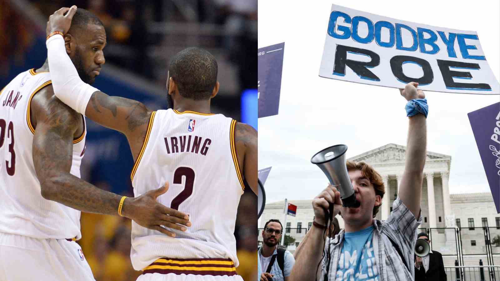 “F*CK what they think, be legendary” Kyrie Irving, LeBron James reveal true feelings on dramatic Roe v. Wade overturn