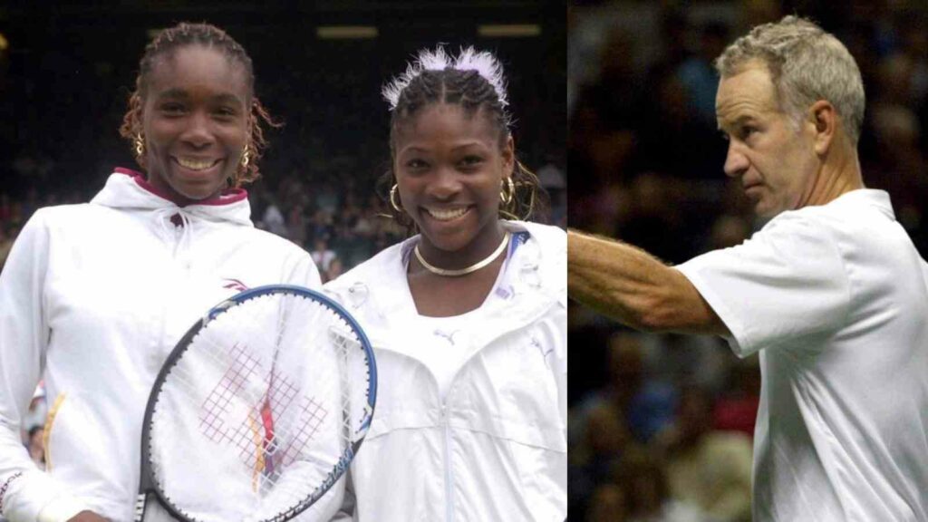 Venus Williams, Serena Williams, and John McEnroe